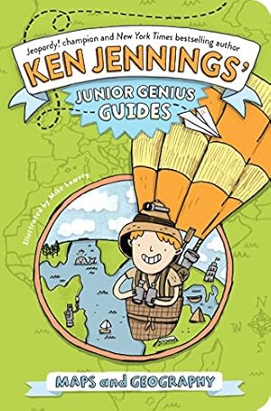 Maps and Geography (Ken Jennings’ Junior Genius Guides)