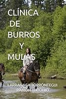 CLÍNICA DE BURROS Y MULAS (Spanish Edition) B0CDJTLW43 Book Cover