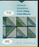 Advanced Spreadsheet Design Using Lotus Macros/Book and 3 1/2 Disk 0878358617 Book Cover