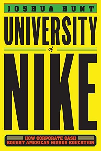 University of Nike: How Corporate Cash Bought American Higher Education