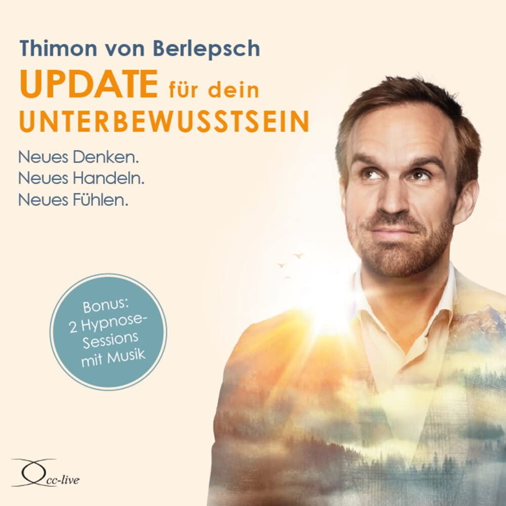 Update für dein Unterbewusstsein: Neues Denken. Neues Handeln. Neues Fühlen (plus Bonus: 2 Hypnose-Sessions mit Musik) (Lebenshilfe)