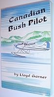 Canadian Bush Pilot 0969446403 Book Cover
