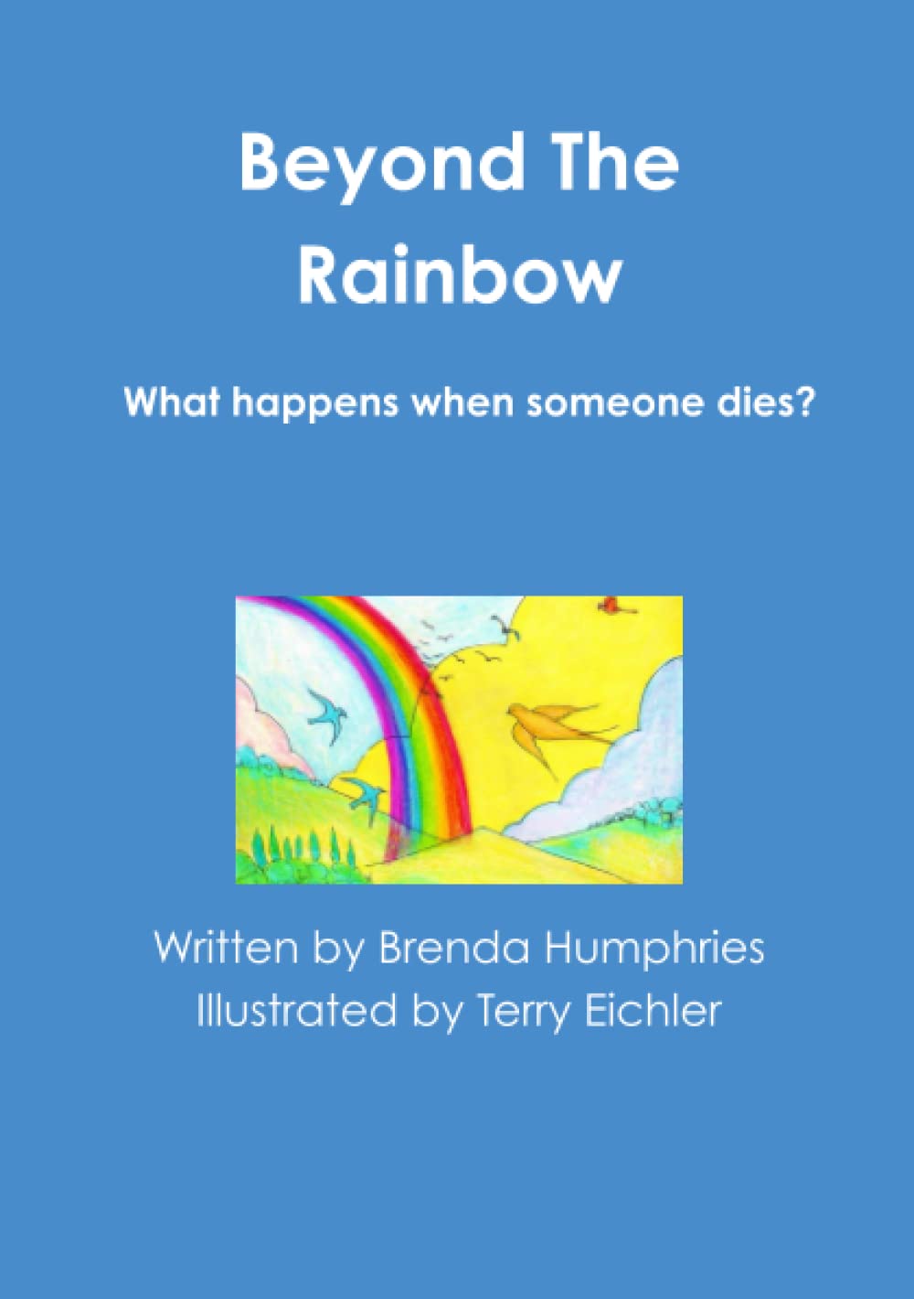 Beyond The Rainbow - What happens when someone dies?