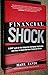 Financial Shock: A 360º Look at the Subprime Mortgage Implosion, and How to Avoid the Next Financial Crisis