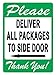 DELIVER ALL PACKAGES TO SIDE DOOR Sign â€“ A Pleasant Reminder to Delivery People to Follow, An Vivid Design plus UV protection to last longer, Rust-Free Plastic at 10
