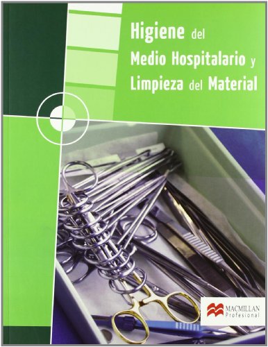 Higiene Del Medio Hospitalario Y Limpieza De Material Higiene del medio hospitalario y limpieza del material GM 2008 (Enfermería)