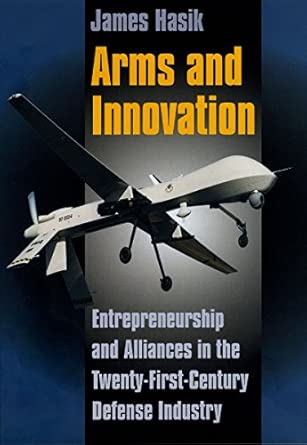 Arms and Innovation – Entrepreneurship and Alliances in the Twenth–first Century Defense Industry 2nd ed. Edition-Wow! eBook