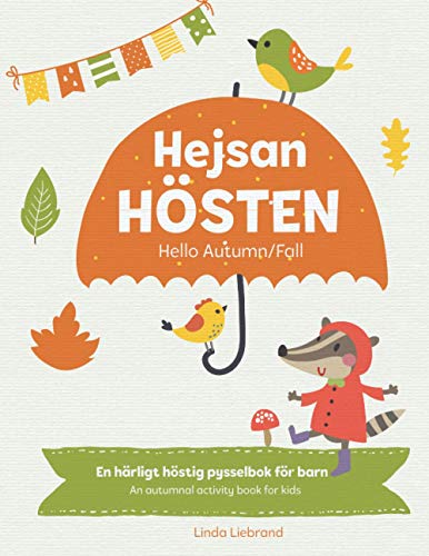 Hejsan HÃ¶sten - Hello Autumn/Fall: Learn more Swedish with this fun bilingual activity book for kids in Swedish and English (Swedish Language Activity Books for Kids) (Swedish Edition)