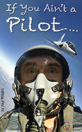 If You Ain't a Pilot...