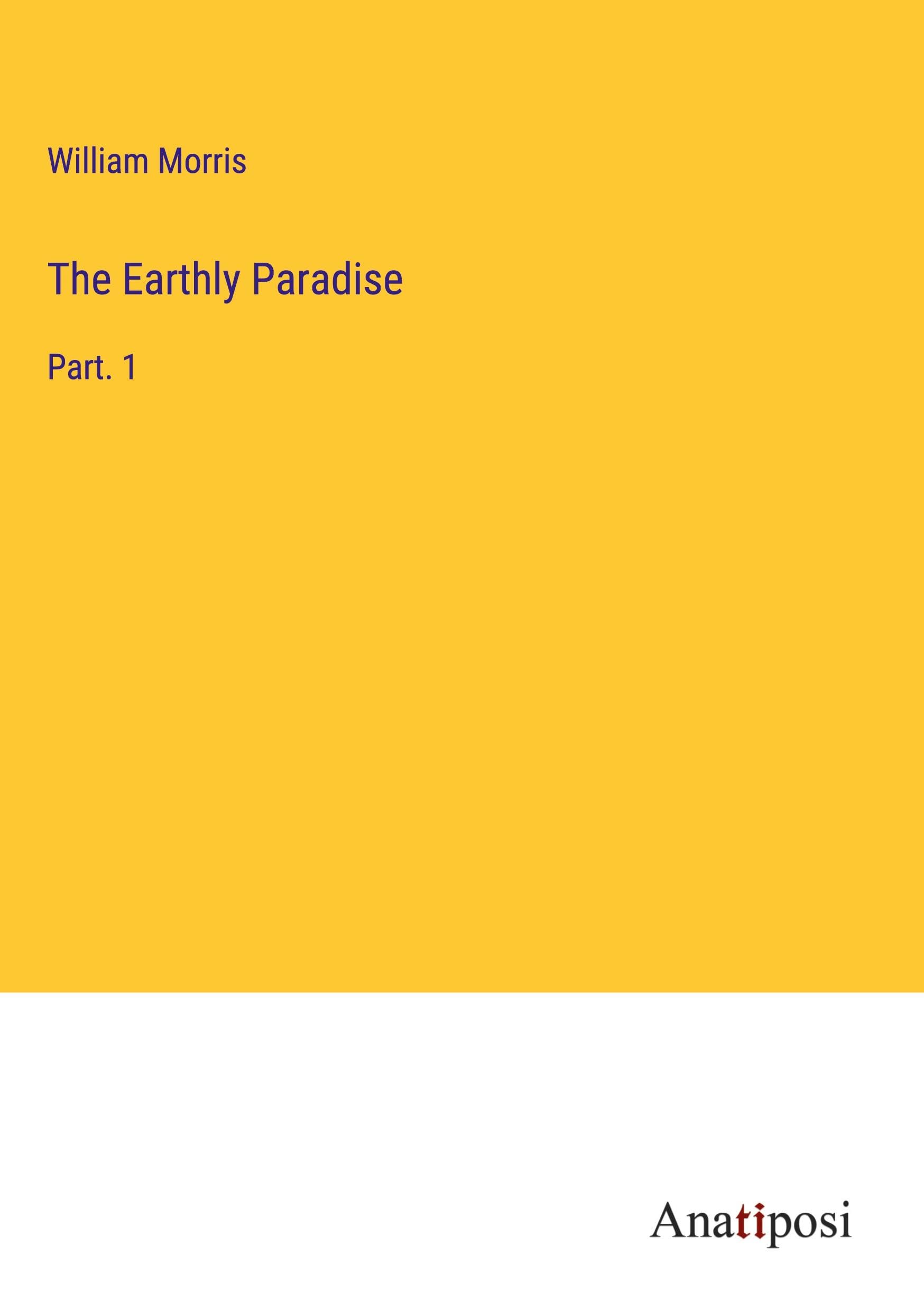 The Earthly Paradise: Part. 1