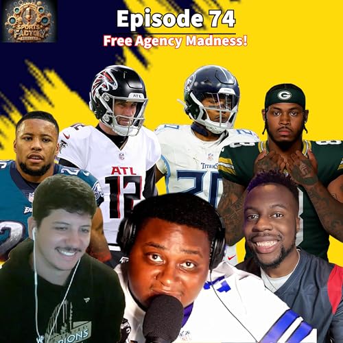 『Sports Factory Podcast Episode 74: 2024 NFL Free Agency Reaction!』のカバーアート