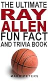 The Ultimate Ray Allen Fun Fact... - Mark Peters