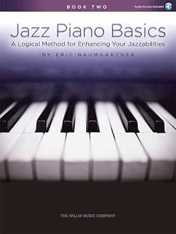 Jazz Piano Basics A Logical Method for Enhancing Your Jazzabilities - Book 2 Book/Online Audio