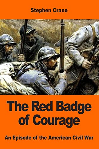 The Red Badge of Courage: An Episode of the American Civil War
