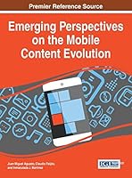 Emerging Perspectives on the Mobile Content Evolution 1466688386 Book Cover