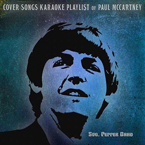 Cover Songs Karaoke Playlist of Paul McCartney by Stg. Pepper Band on