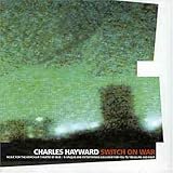 Hayward, Charles Switch On War