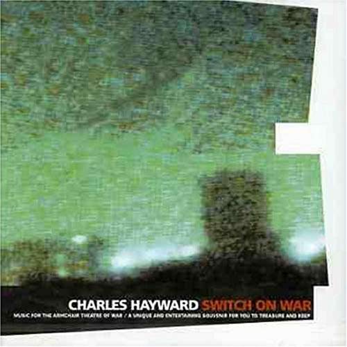 Hayward, Charles Switch On War
