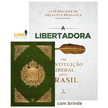 Capa do livro A libertadora: uma constituição para o Brasil: com faz-símile da constituição de 1824