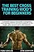 WOD’s! The Best Cross Training WODS  For Beginners 2nd Edition: A Powerful Step By Step Guide To Integrating Cross Training WOD’s Into Your Workout To ... Workout, Cardio Workout, Work Out Daily)