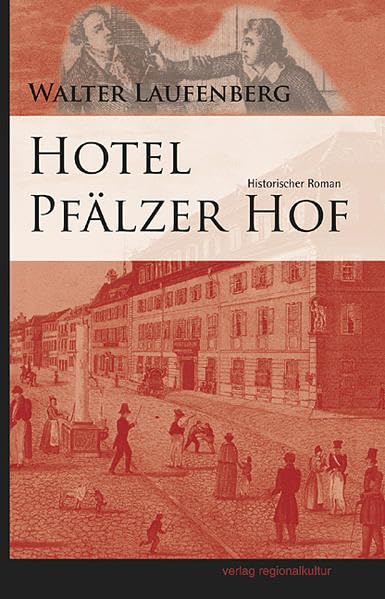 Hotel Pfälzer Hof: Historischer Roman