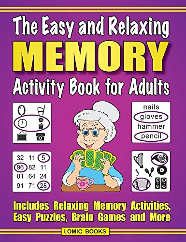 The Easy and Relaxing Memory Activity Book for Adults: Includes Relaxing Memory Activities, Easy Puzzles, Brain Games and More