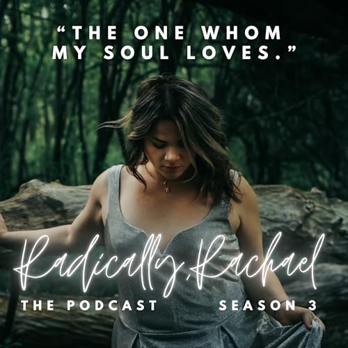 17. Part 2: "The One Whom My Soul Loves."