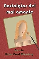 Nostalgias del mal amante 1973220660 Book Cover