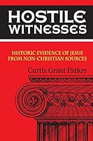 Hostile Witnesses: Historic Evidence of Jesus from Non-Christian Sources 1514659115 Book Cover