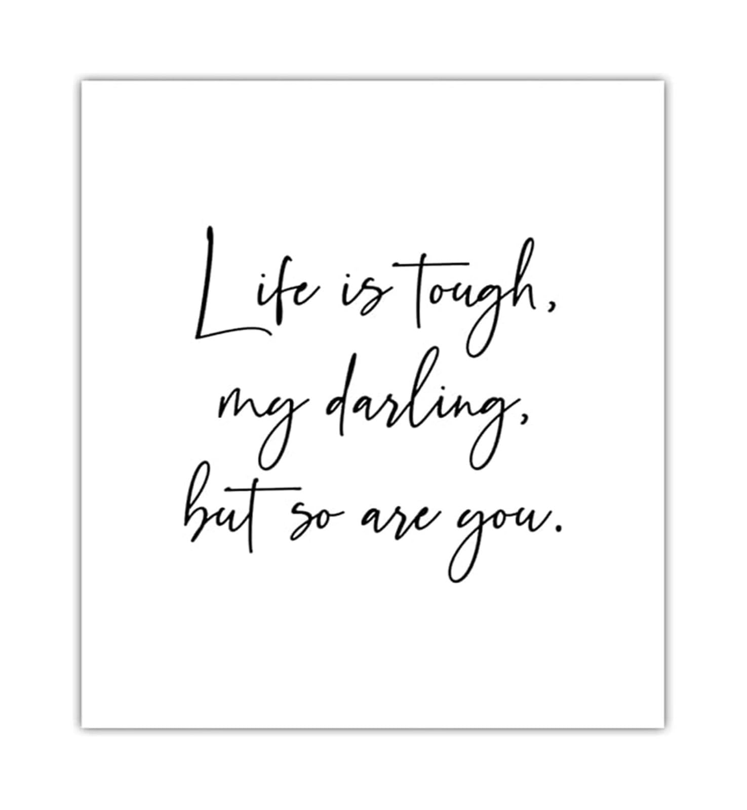 HGETJOHXEM Life is Tough My Darling but so are You Motivational Wall-Art Inspirational Quote Print for Office Decor(Framed,12x18inch(30x45cm))