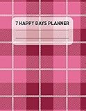  7 Happy Days Planner: A Daily Planner Is for Weekly Planning Pink Buffalo Plaid Pattern
