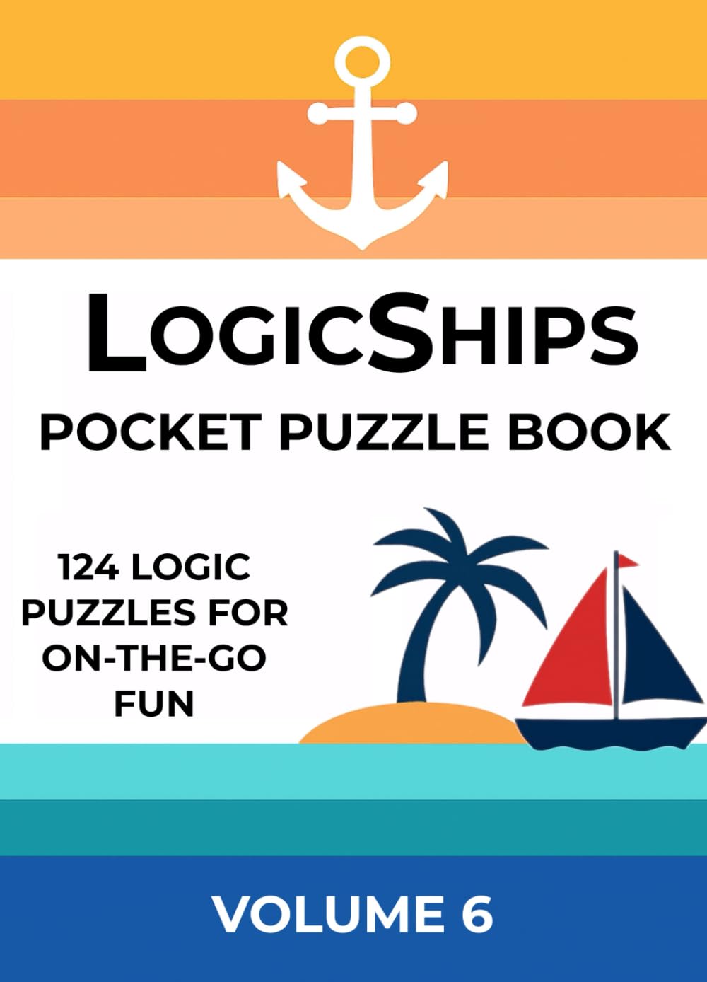 LogicShips Pocket Puzzle Book: Volume 6 (LogicShips Pocket Puzzle books)