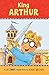 King Arthur ( A Marc Brown Arthur Chapter Book 13)