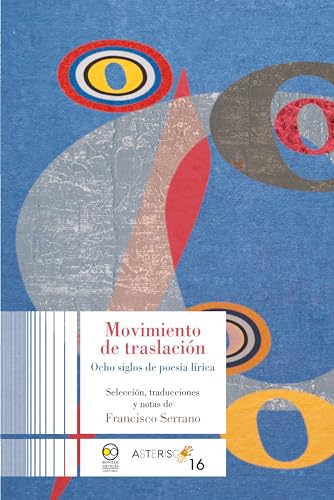 Movimiento de traslación: Ocho siglos de poesía lírica (Asterisco nº 16)
