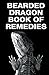 Bearded Dragon Book of Remedies (Raising Bearded Dragons)
