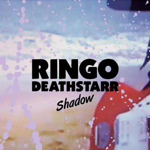 Ringo Deathstarr Shadow