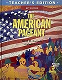 The American Pageant: A History of the American People Teacher's Edition AP Edition, 16th Edition, c. 2016, 9781305268456, 1305268458
