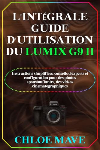 Guide d'utilisation Lumix G9 II : l'art de la photo haute résolution - 2