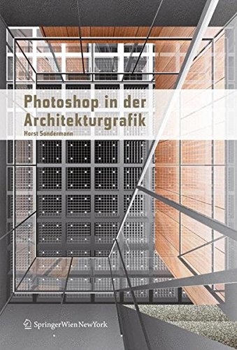Photoshop® in der Architekturgrafik Photoshop® in der Architekturgrafik