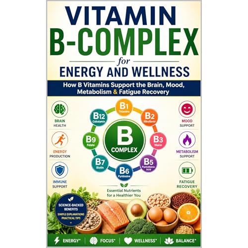 Vitamin B-Complex for Energy and Wellness How B Vitamins Support the Brain, Mood, Metabolism & Fatigue Recovery Audiobook