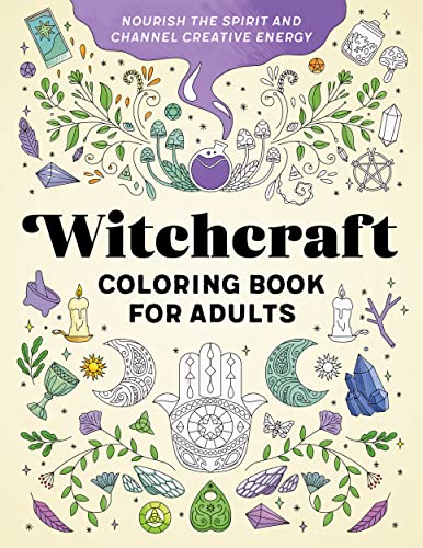 Witchcraft Coloring Book for Adults: Nourish the Spirit and Channel Creative Energy