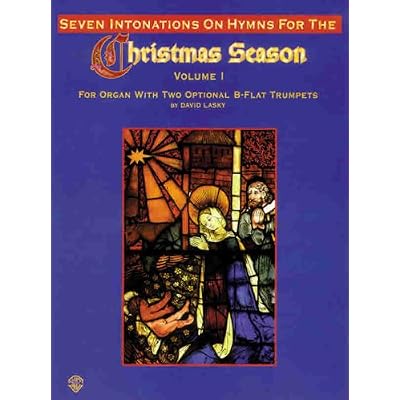 Seven Intonations on Hymns for the Christmas Season: For Organ With Two Optional B-Flat Trumpets