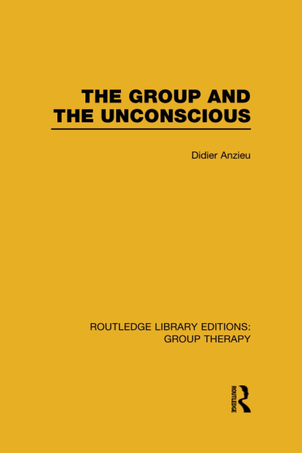 The Group and the Unconscious (Routledge Library Editions: Group Therapy)