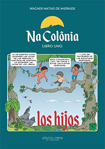 Na Colônia - Libro Uno - Los Hijos: Siglo XVIII, Villa Rica,...