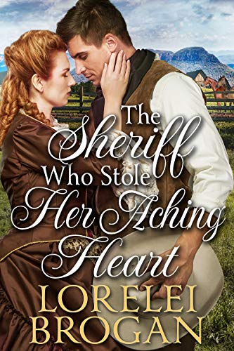 The Sheriff Who Stole Her Aching Heart: A Historical Western Romance Book