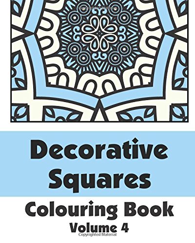 Decorative Squares Colouring Book (Volume 4) (Art-Filled Fun Colouring ...