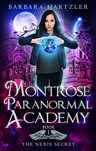 Télécharger Montrose Paranormal Academy, Book 1: The Nexis Secret: A Young Adult Urban Fantasy Academy Novel (En Livre eBook France