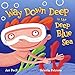 Way Down Deep in the Deep Blue Sea