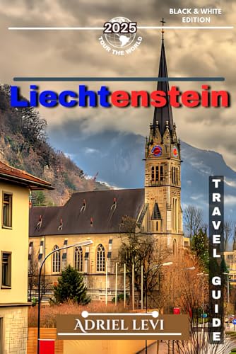 Liechtenstein Travel Guide: Your Ultimate Travel Guide to Top Attractions, Outdoor Adventures, Culture, and Local Tips for 2025