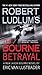 Robert Ludlum's (TM) The Bourne Betrayal (Jason Bourne series (5))